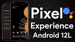 Pixel Experience com ANDROID 12L (12.1) | Melhor e MAIS OTIMIZADA! | Vários Smartphones