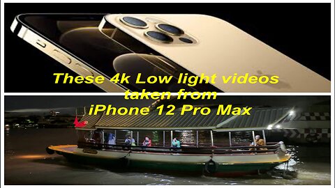 These 4k Low light videos taken from iPhone 12 Pro Max