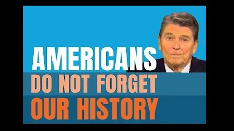 Pres. Reagan's Prophetic Warning to America Not Forget Our History [mirrored]