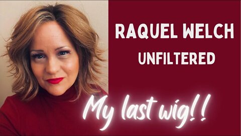 My Last Wig! Raquel Welch’s Unfiltered
