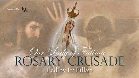 Tuesday, 9th April 2024 - Our Lady of Fatima Rosary Crusade