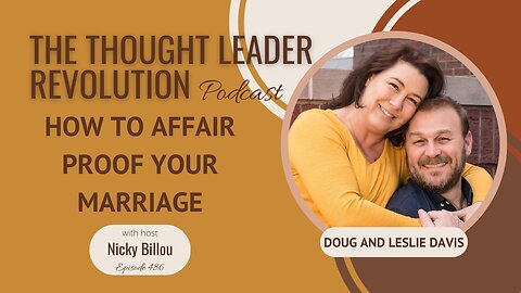 TTLR EP486: Doug & Leslie Davis - How To Affair Proof Your Marriage