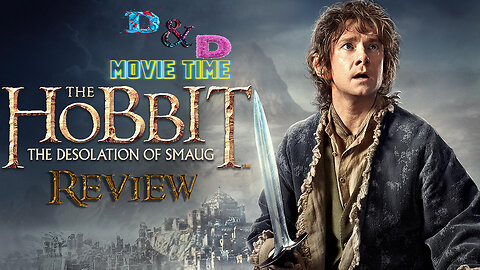 D&D Movie Time: The Hobbit: The Desolation of Smaug REVIEW
