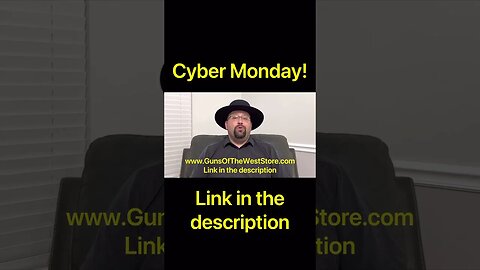 Cyber Monday at Guns of the West!