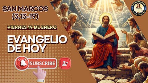 EVANGELIO | San Marcos (3,13-19) | Viernes 19 Enero 2024