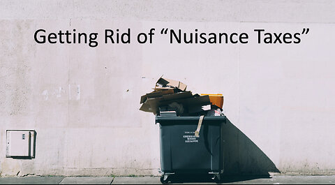Getting Rid of "Nuisance Taxes"