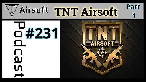 #231: TNT Airsoft part 1