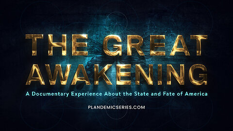 PLANDEMIC #3, "The Great Awakening"