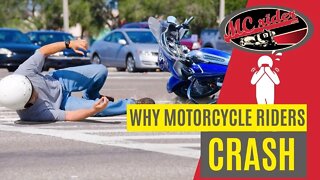 Why do motorcycle riders crash? The answer may surprise you.