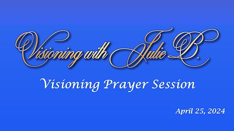 Visioning Prayer Session 04.25.24: Learning to Love Yourself Healing Session