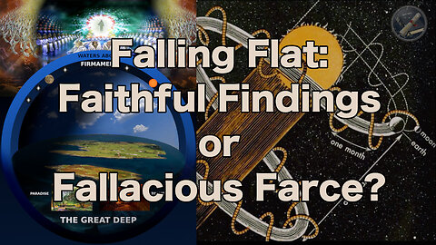 Falling Flat: Faithful Findings or Fallacious Farce? Part 7