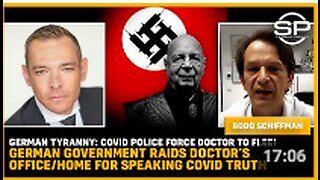 German Covid Police Force Doctor To FLEE! Gov. RAIDS Doctor’s OFFICE/HOME SPEAKING COVID TRUTH