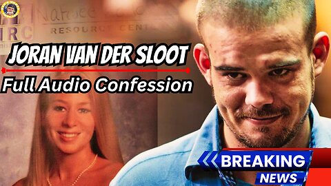 Natalee Holloway Mystery - Joran van der Sloot Confession (Full Audio)