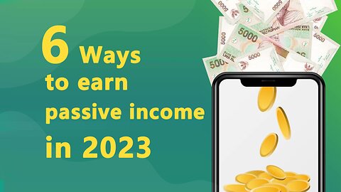How To Make Passive Income In 2023