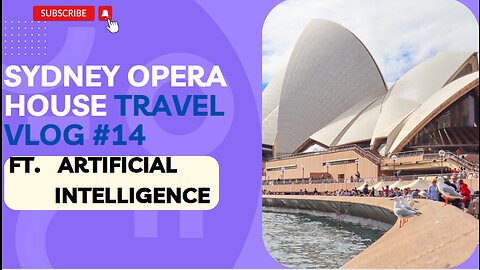 Exploring the Sydney Opera House | Architectural Marvels | Artificial Intelligence Travel Vlog # 14