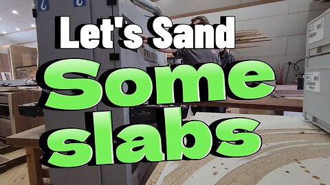 Let's Sand Some Slabs Using The Felder FW 950 Wide Belt Sander