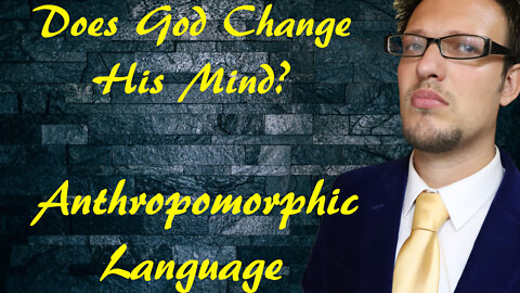 Does God Change His Mind | Anthropomorphic Language