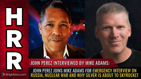 John Perez joins Mike Adams for emergency interview on Russia, nuclear war...