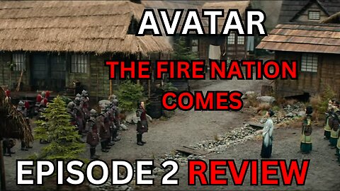 The Fire Nation Comes Avatar : The Last Air Bender Episode 2 Review