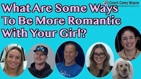 What Are Some Ways To Be More Romantic With Your Girl?