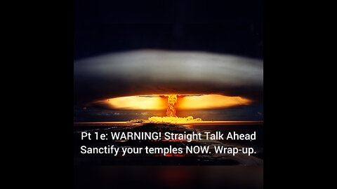 Pt 1e: WARNING! Salvation, Inheritance, Temptation, Narrow Path. Sanctify your Temple NOW wrap-up