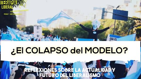 ¿El colapso del modelo? | Una reflexión sobre la actualidad del movimiento liberal en la Argentina.