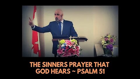 THE SINNERS PRAYER THAT GOD HEARS ~ PSALM 51