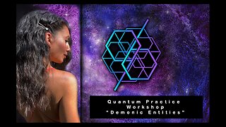 Quantum Practice Workshop - Demonic Entities (September 24, 2023)
