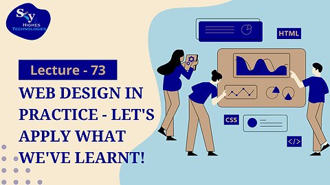 73. Web Design in Practice - Let's apply what we've learnt! | Skyhighes | Web Development