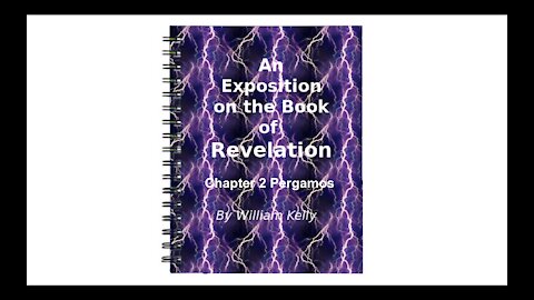 Major NT Works Revelation by William Kelly Chapter 2 Pergamos Audio Book