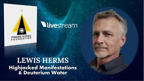 Highjacked Manifestations and Deuterium Water with Lewis Herms