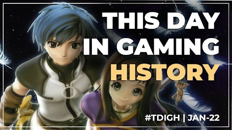 THIS DAY IN GAMING HISTORY (TDIGH) - JANUARY 22