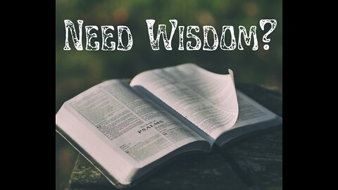 Need Wisdom Part 2