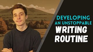 5 Tips for Developing an Unstoppable Writing Routine