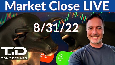 Market Close LIVE - 8/31/22 | Tony Denaro | Day Trading Live