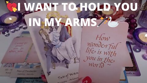 💘I WANT TO HOLD YOU IN MY ARMS🪄🦢A BEAUTIFUL NEW BEGINNING🪄💘COLLECTIVE LOVE TAROT READING ✨