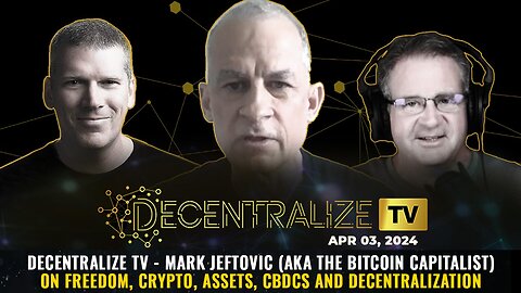 DCTV - Mark Jeftovic (aka The Bitcoin Capitalist) on freedom, crypto...