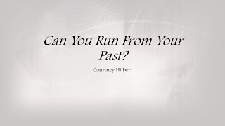 Can you Run From Your Past?