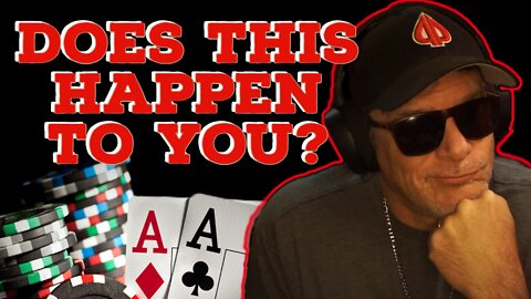 DOES THIS HAPPEN TO YOU WHILE PLAYING POKER?: Poker Vlogger highlights, poker strategy and variance