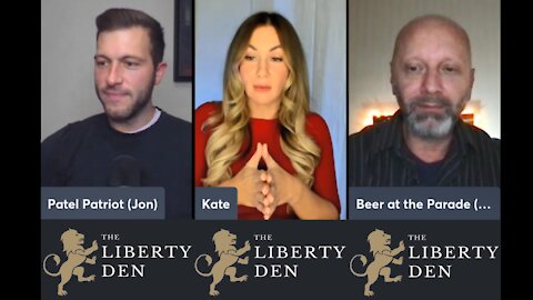 The Liberty Den (Episode #4) 01/05/2022 Patel Patriot, The Kate Awakening, Beer At The Parade