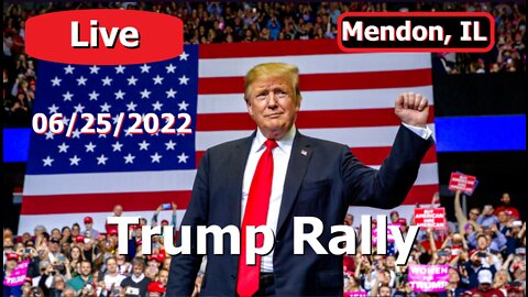 Trump Rally 6-25-22 Mendon, IL
