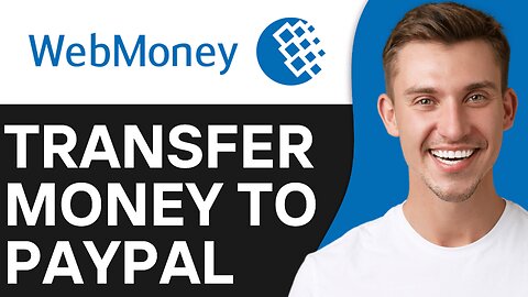 HOW TO TRANSFER MONEY FROM WEBMONEY TO PAYPAL