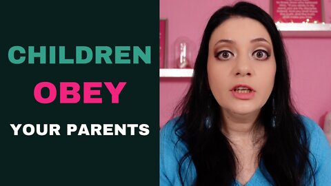 Children, Obey Your Parents...?