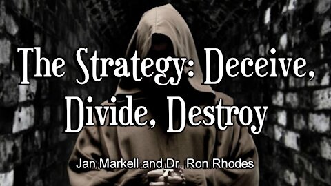 The Strategy: Deceive, Divide, Destroy