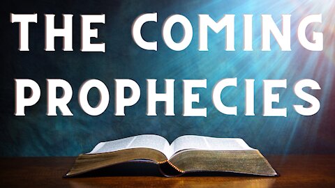 The Coming Prophecies (PART 1) by AJ Karabin