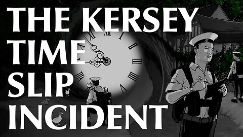 The Kersey Time Slip Incident | British Navy Cadets Bizarre Experience