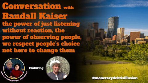 Conversation with Randall Kaiser: the power of just listening without reaction