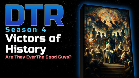DTR Ep 365: Victors of History