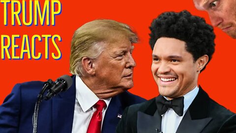 TRUMP Reacts to Trevor Noah GUSHING OVER HIM