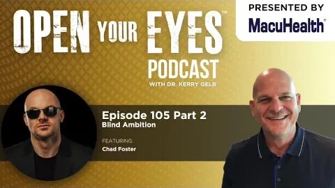 Ep 105 Part 2 - Chad E. Foster "Blind Ambition"